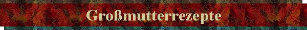 Gromutterrezepte